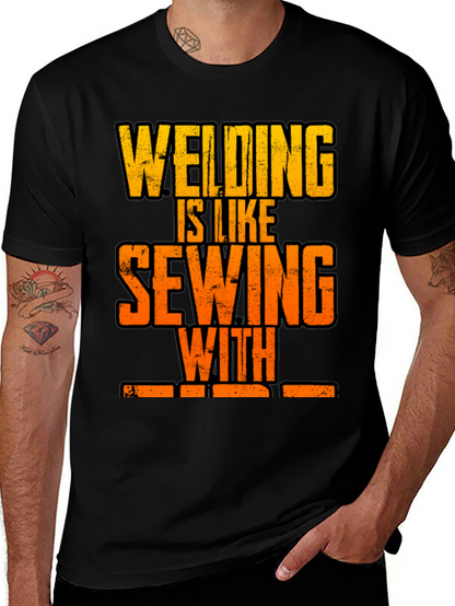 Welding is Like Sewing with Fire T-Shirt