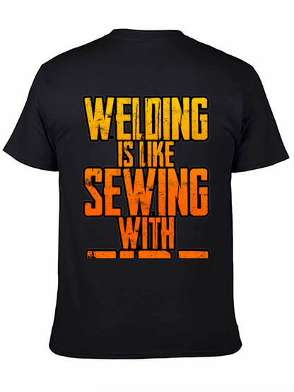Welding is Like Sewing with Fire T-Shirt