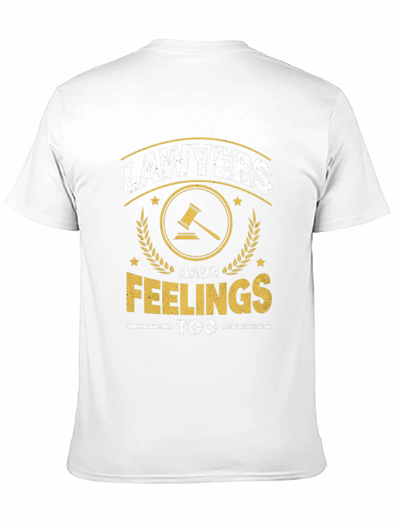 Lawyers Have Feelings Too Funny T-Shirt