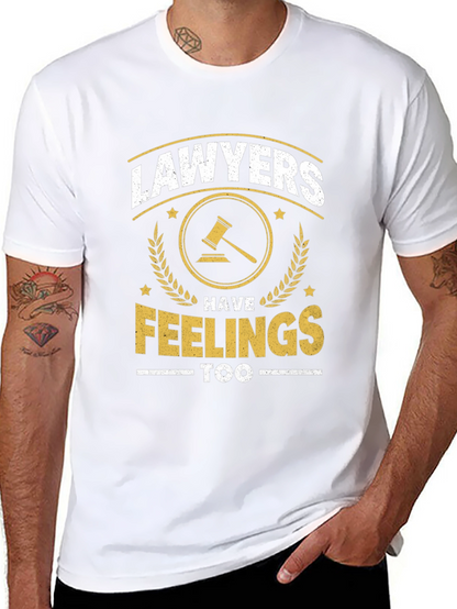 Lawyers Have Feelings Too Funny T-Shirt