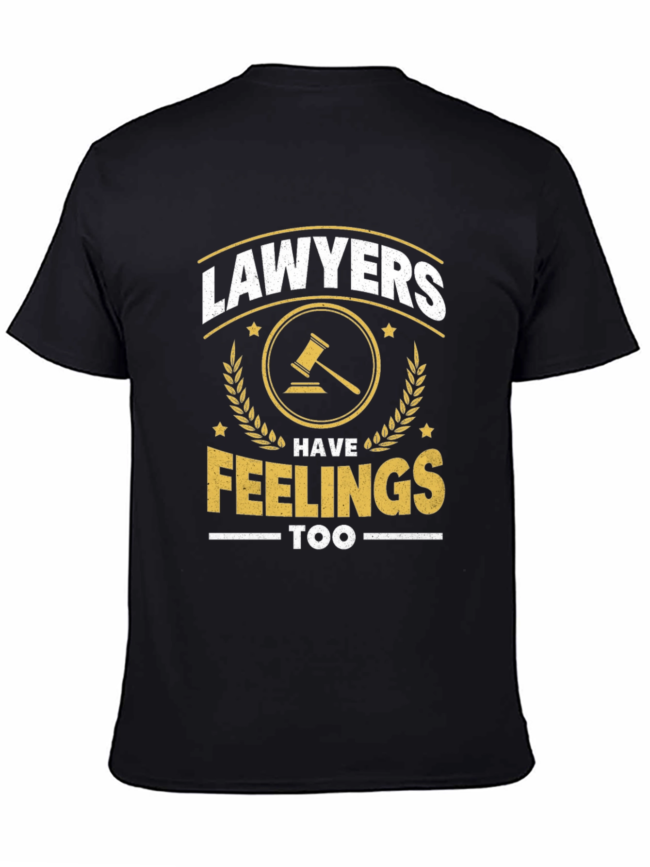 Lawyers Have Feelings Too Funny T-Shirt