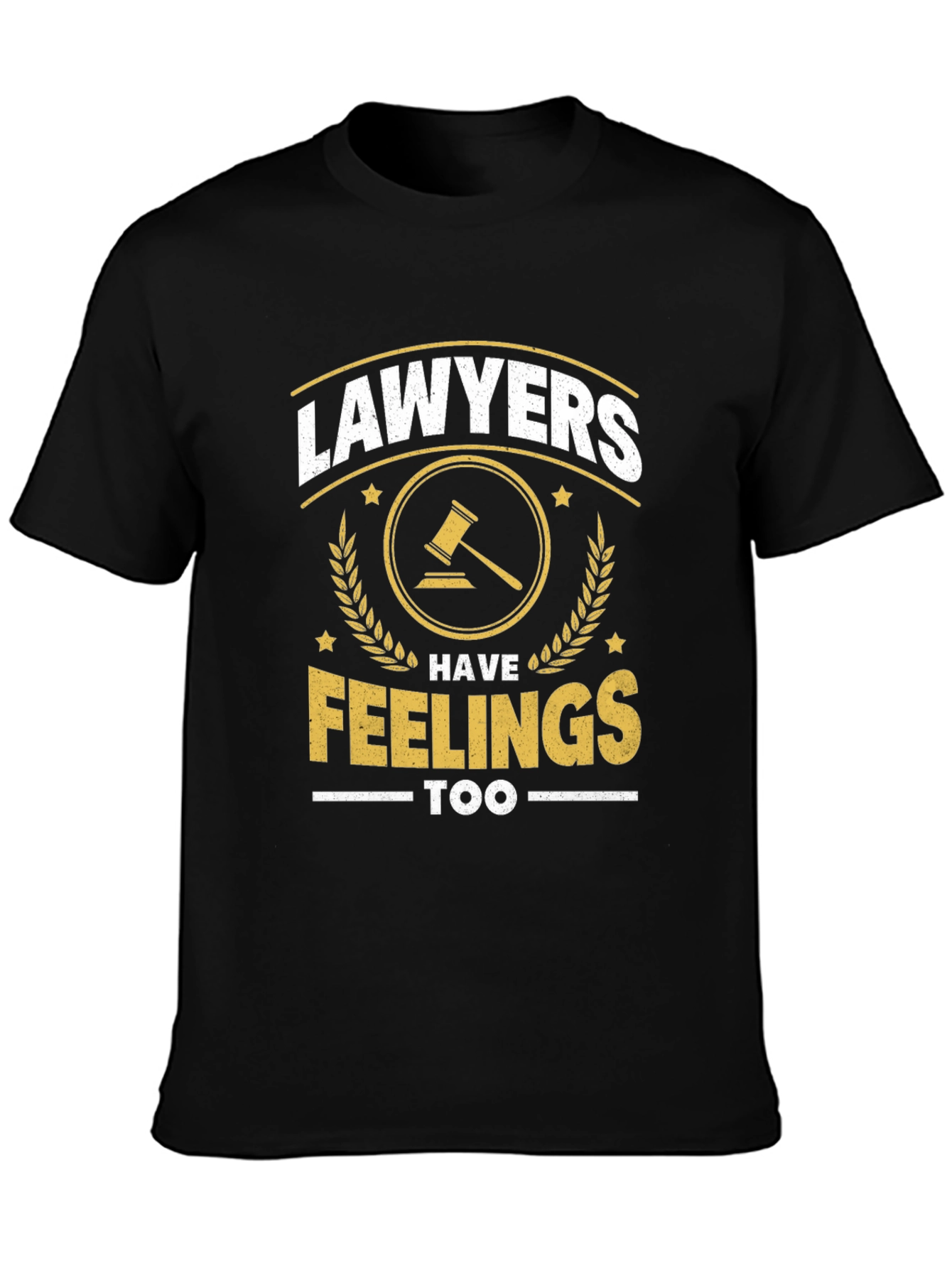 Lawyers Have Feelings Too Funny T-Shirt