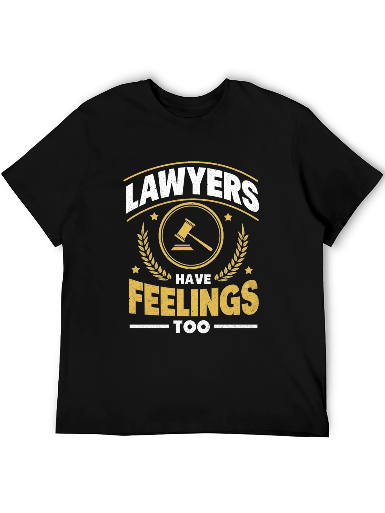Lawyers Have Feelings Too Funny T-Shirt