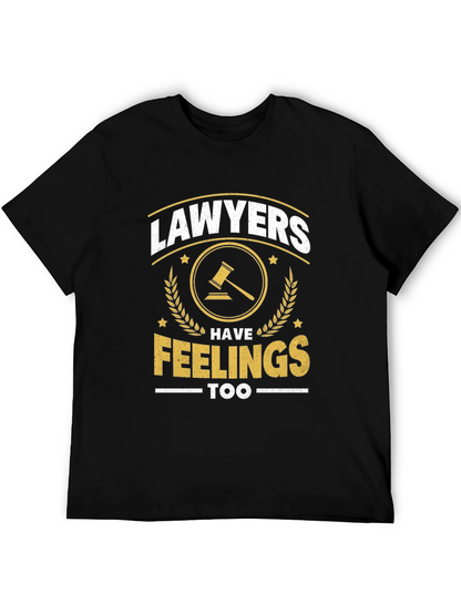 Lawyers Have Feelings Too Funny T-Shirt