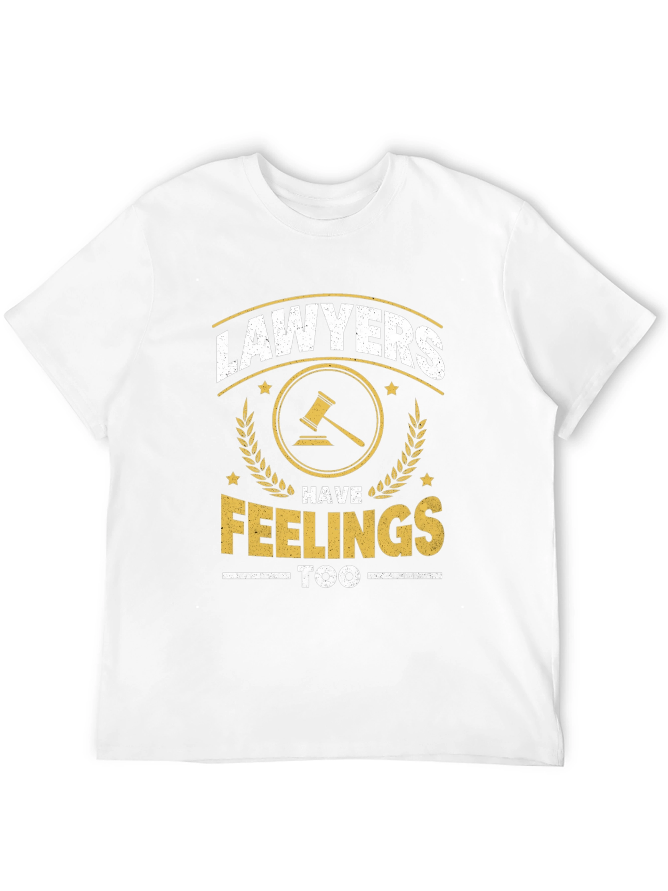 Lawyers Have Feelings Too Funny T-Shirt