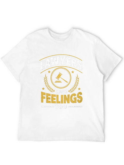 Lawyers Have Feelings Too Funny T-Shirt