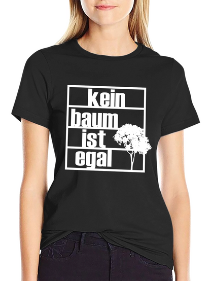 Kein Baum Ist Egal T-Shirt