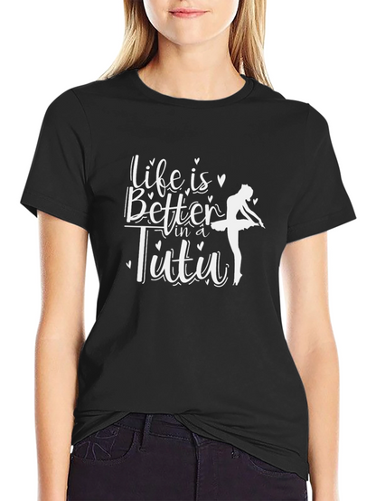 Life is Better in a Tutu Black T-Shirt