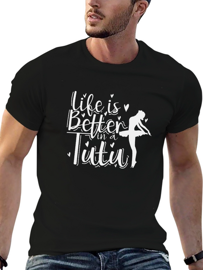 Life is Better in a Tutu Black T-Shirt