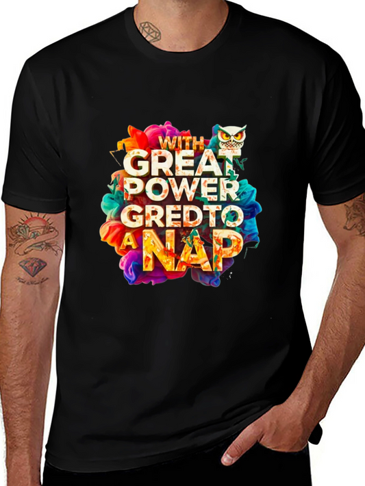 With Great Power Comes Great To A Nap Black T-Shirt