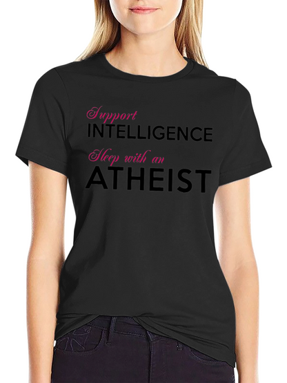 Support Intelligence Sleep with an Atheist T-Shirt