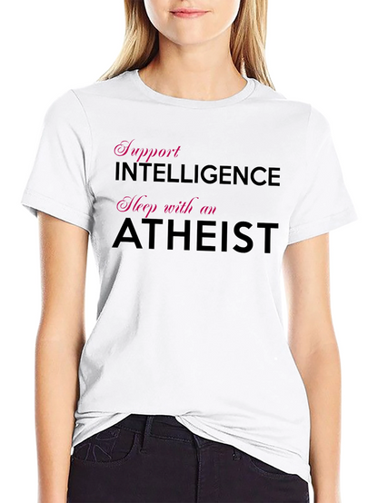 Support Intelligence Sleep with an Atheist T-Shirt
