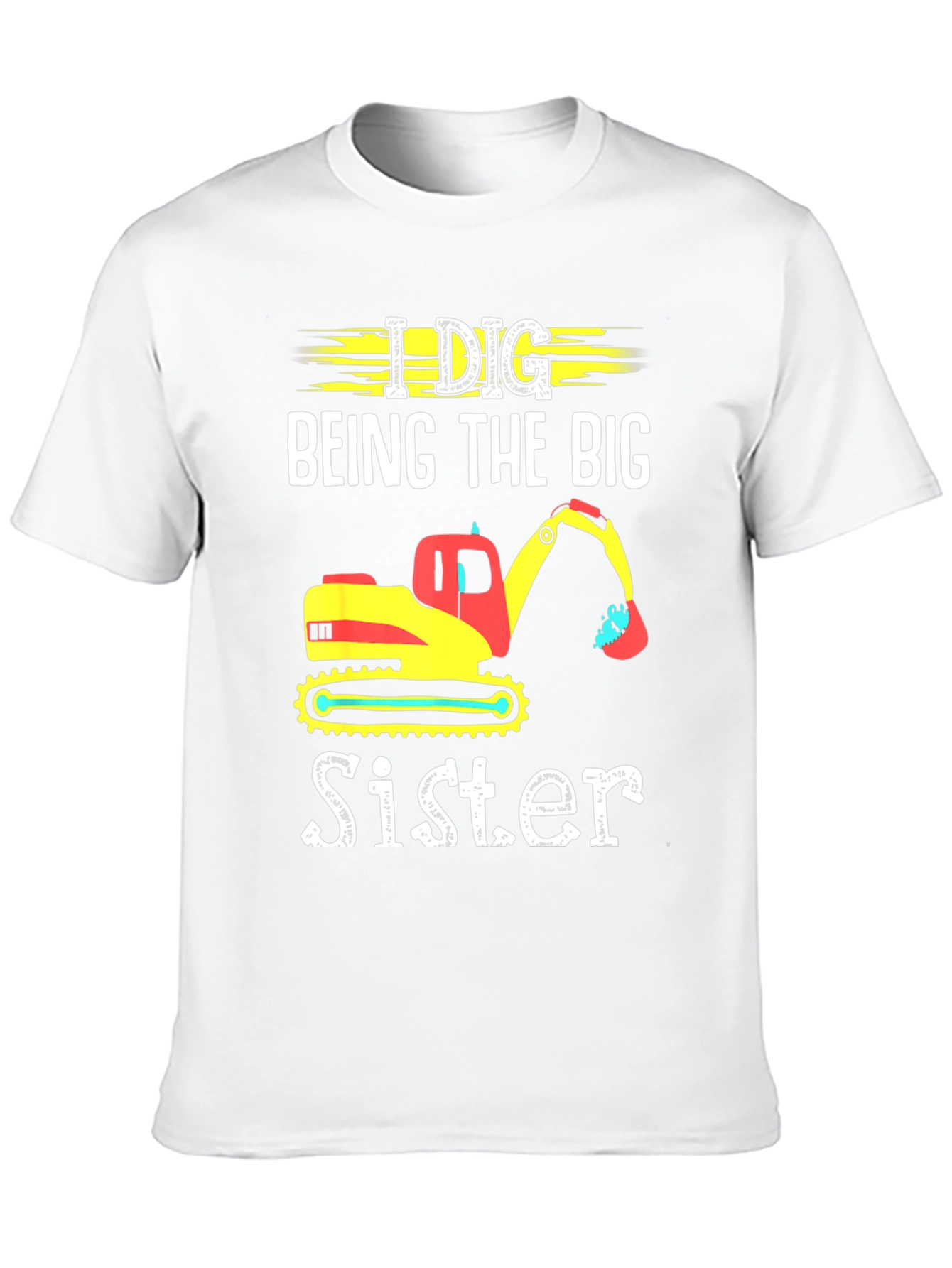 I Dig Being The Big Sister T-Shirt