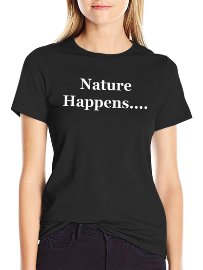 Nature Happens T-Shirt