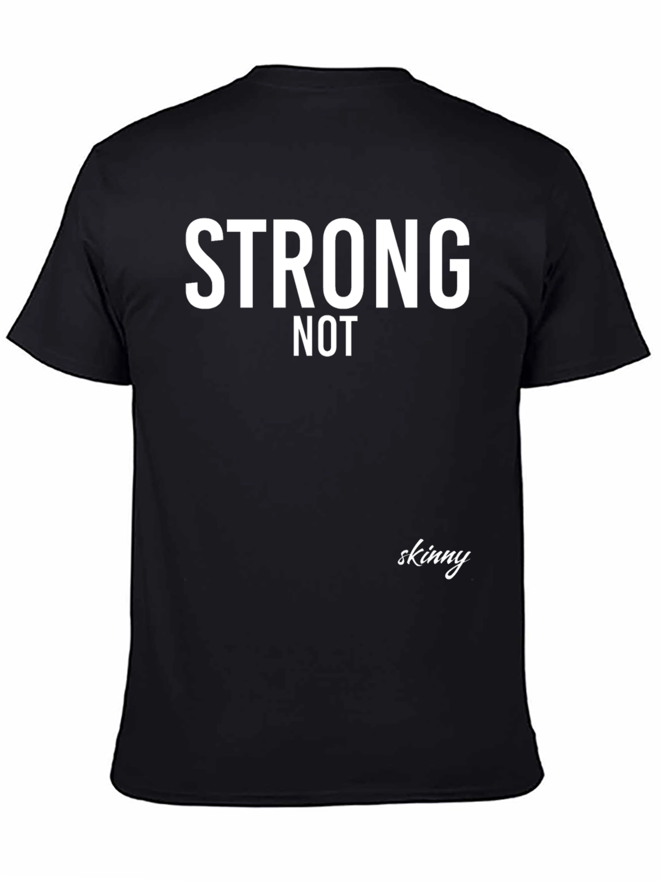 Strong Not Skinny Graphic Tee