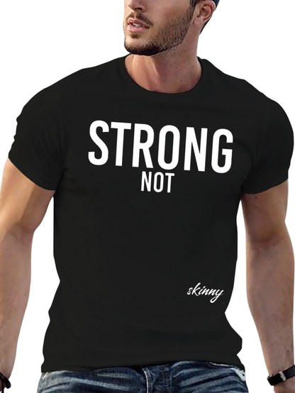 Strong Not Skinny Graphic Tee