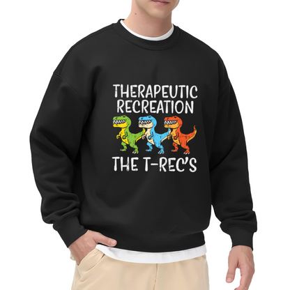 Therapeutic Recreation T-Rex Crewneck Sweatshirt - Funny Dinosaur Group Costume Pullover