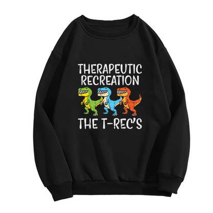 Therapeutic Recreation T-Rex Crewneck Sweatshirt - Funny Dinosaur Group Costume Pullover