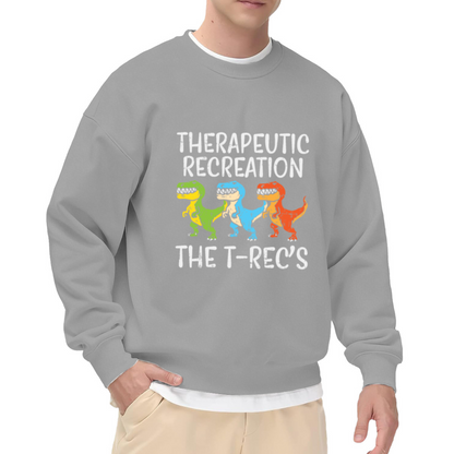 Therapeutic Recreation T-Rex Crewneck Sweatshirt - Funny Dinosaur Group Costume Pullover