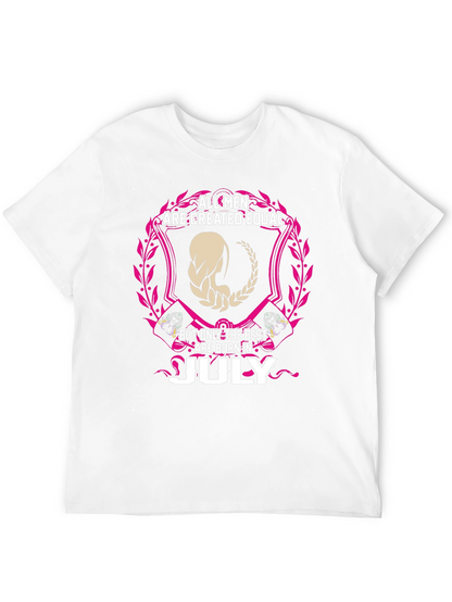 All Men Are Created Equal July Birthday T-Shirt