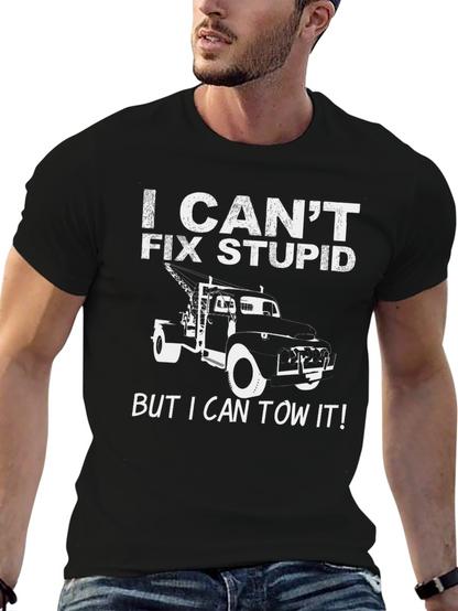 I Cant Fix Stupid Funny Tow Truck T-Shirt