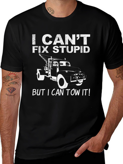 I Cant Fix Stupid Funny Tow Truck T-Shirt