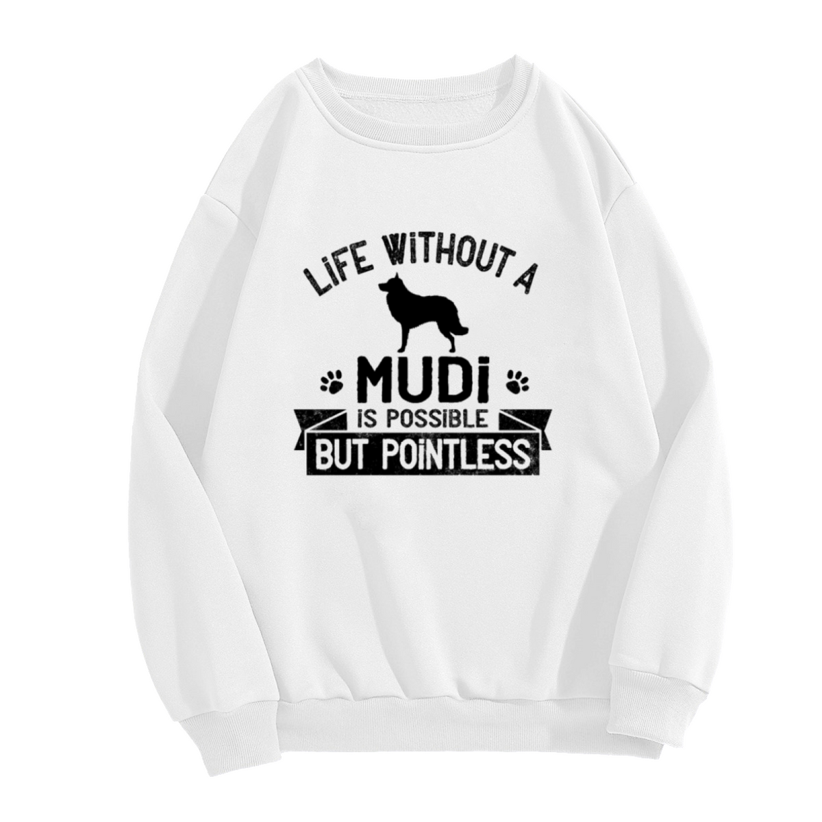 Life Without A Mudi Dog Crewneck Sweatshirt - Pet Lover Breed Silhouette Pullover
