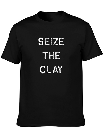 Seize the Clay Funny Graphic Tee