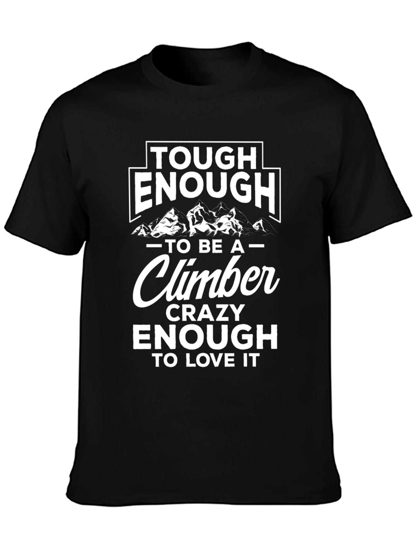 Tough Enough Climber Tee - Mountain Adventure Shirt