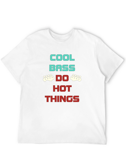 Cool Bass Do Hot Things Graphic Tee