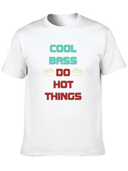 Cool Bass Do Hot Things Graphic Tee