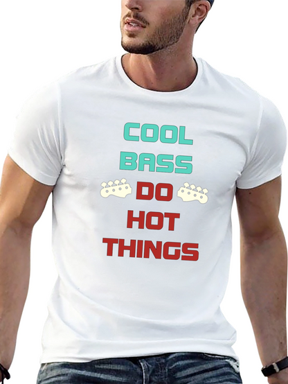 Cool Bass Do Hot Things Graphic Tee