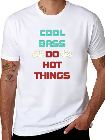 Cool Bass Do Hot Things Graphic Tee