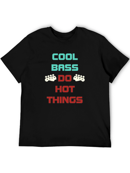 Cool Bass Do Hot Things Graphic Tee