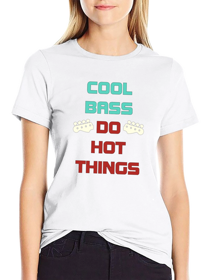 Cool Bass Do Hot Things Graphic Tee