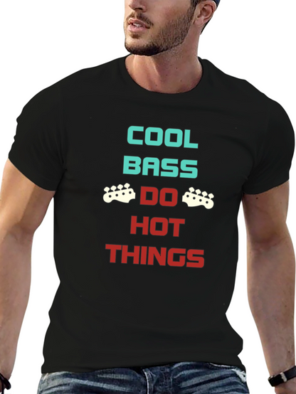 Cool Bass Do Hot Things Graphic Tee
