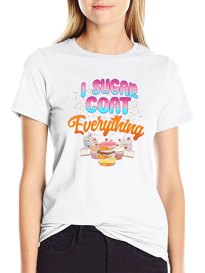 I Sugar Coat Everything T-Shirt
