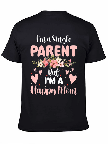Single Parent Happy Mom T-Shirt