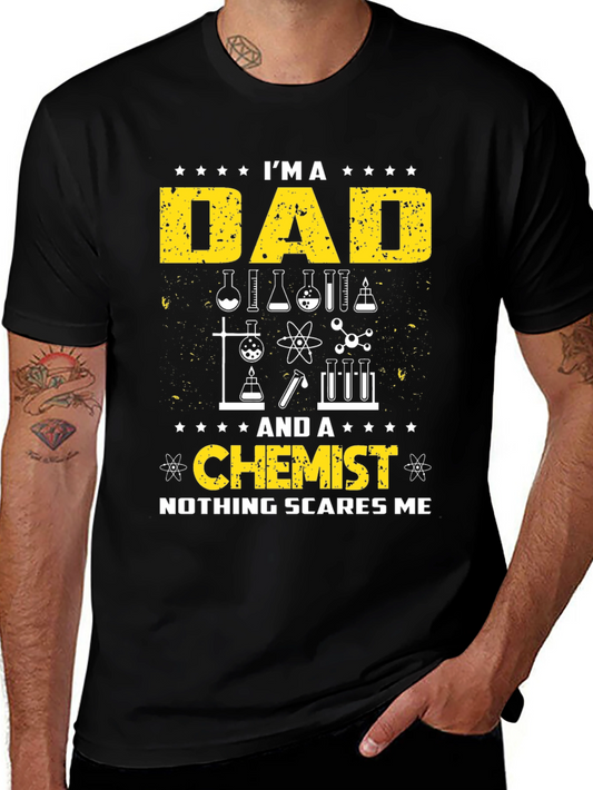 Dad Chemist T-Shirt - Nothing Scares Me!