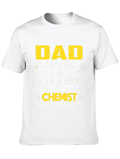 Dad Chemist T-Shirt - Nothing Scares Me!