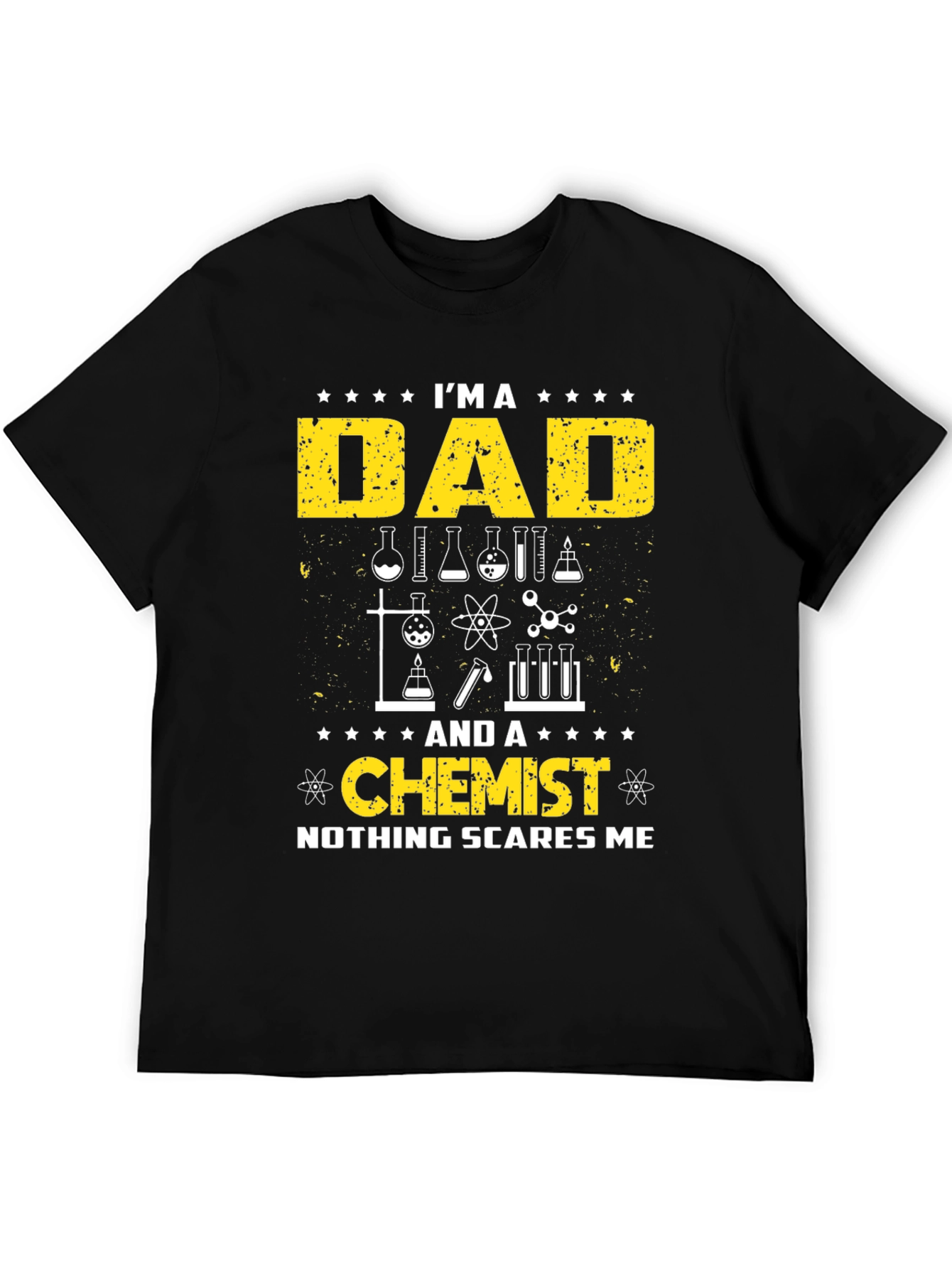 Dad Chemist T-Shirt - Nothing Scares Me!