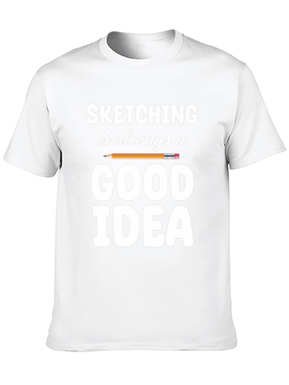 Sketching is Always a Good Idea T-Shirt
