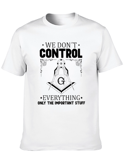 We Dont Control T-Shirt - Important Stuff Tee
