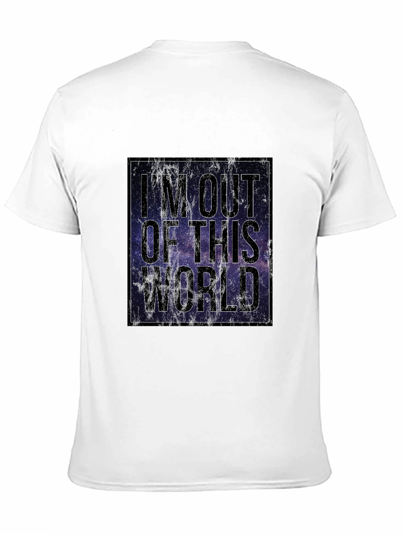 Im Out of This World Galaxy T-Shirt