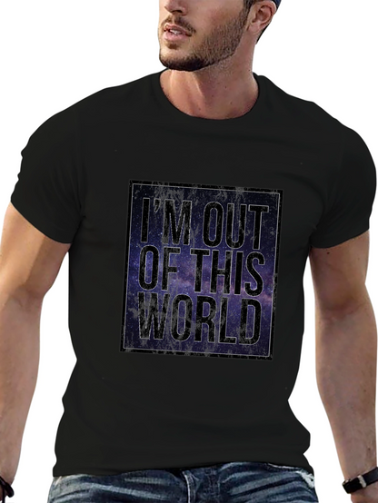 Im Out of This World Galaxy T-Shirt