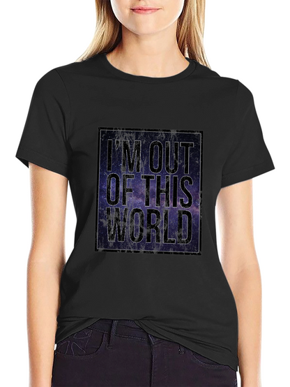 Im Out of This World Galaxy T-Shirt