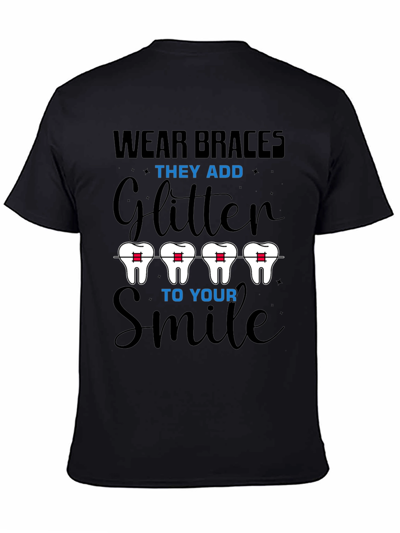 Wear Braces Glitter Smile T-Shirt