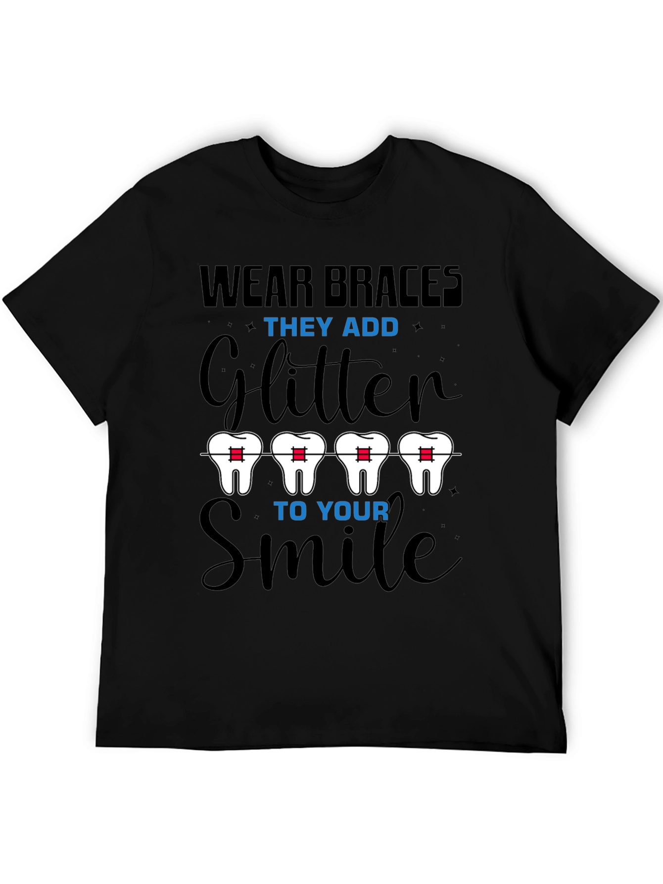 Wear Braces Glitter Smile T-Shirt