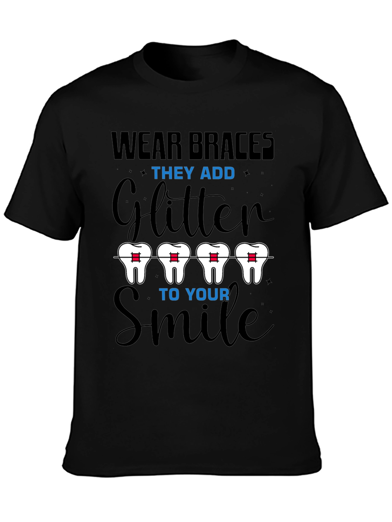 Wear Braces Glitter Smile T-Shirt