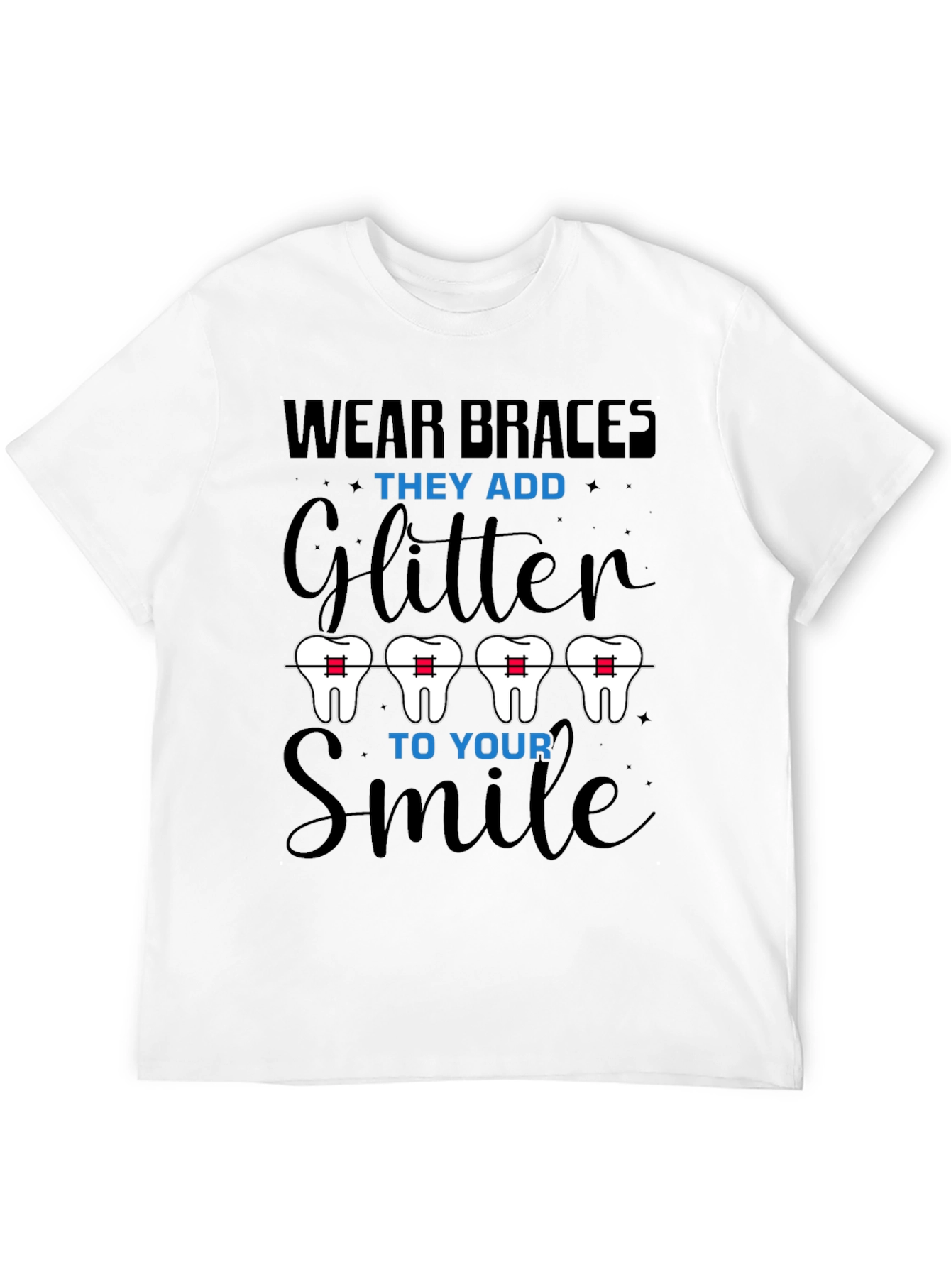 Wear Braces Glitter Smile T-Shirt